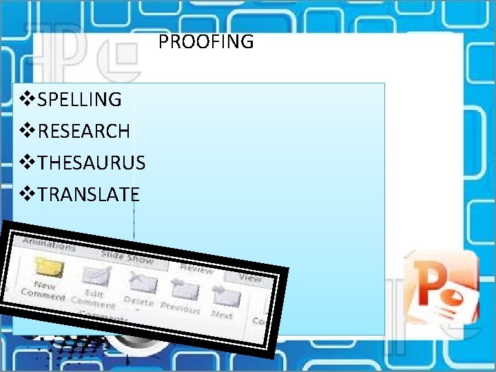 PROOFING v. SPELLING v. RESEARCH v. THESAURUS v. TRANSLATE 