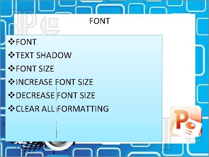 FONT v. TEXT SHADOW v. FONT SIZE v. INCREASE FONT SIZE v. DECREASE FONT