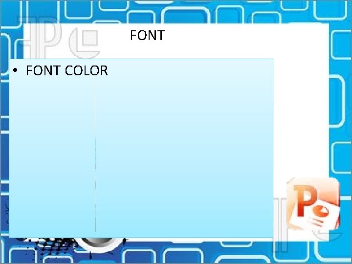 FONT • FONT COLOR 