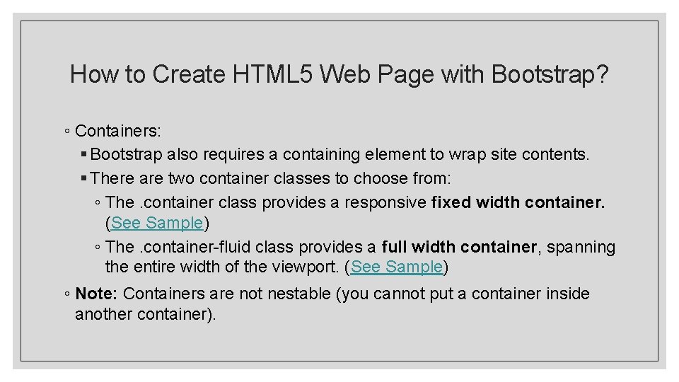 How to Create HTML 5 Web Page with Bootstrap? ◦ Containers: § Bootstrap also