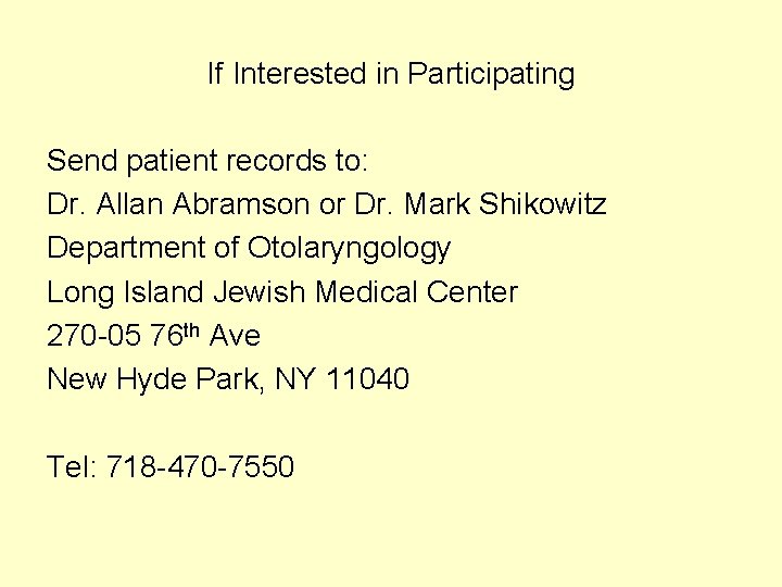 If Interested in Participating Send patient records to: Dr. Allan Abramson or Dr. Mark