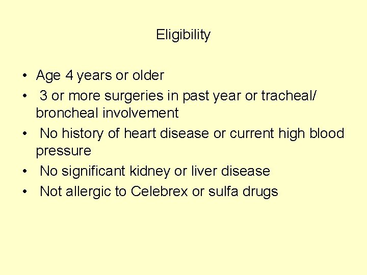 Eligibility • Age 4 years or older • 3 or more surgeries in past