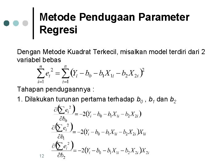 Metode Pendugaan Parameter Regresi Dengan Metode Kuadrat Terkecil, misalkan model terdiri dari 2 variabel