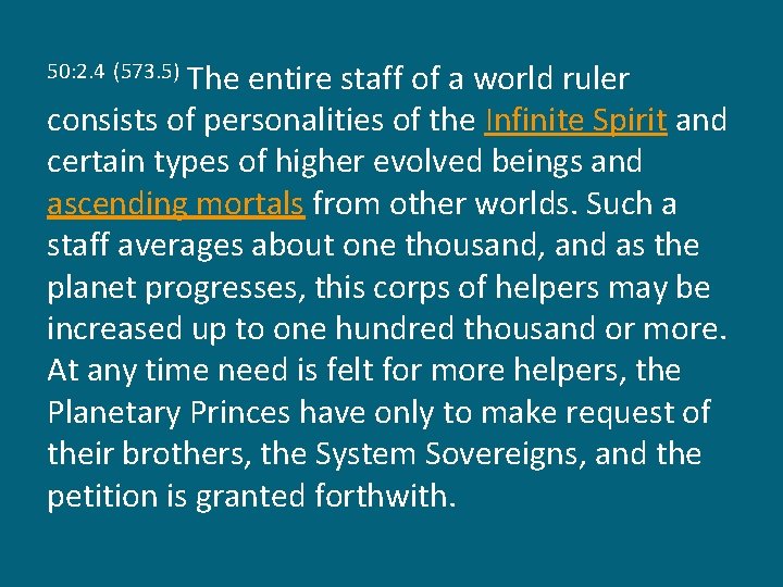 The entire staff of a world ruler consists of personalities of the Infinite Spirit
