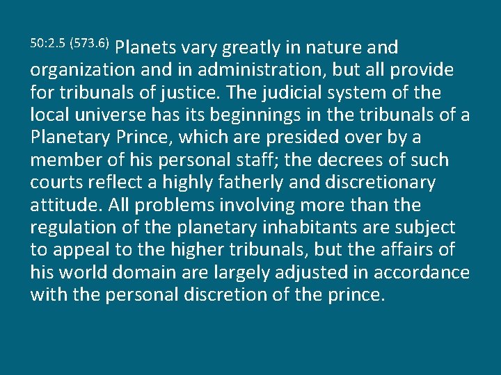 Planets vary greatly in nature and organization and in administration, but all provide for