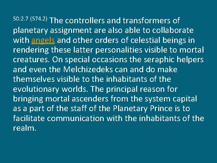 The controllers and transformers of planetary assignment are also able to collaborate with angels