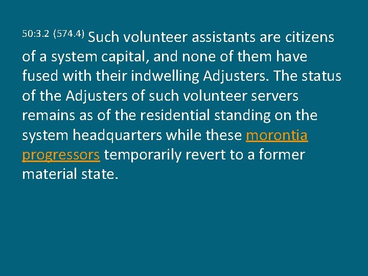 Such volunteer assistants are citizens of a system capital, and none of them have