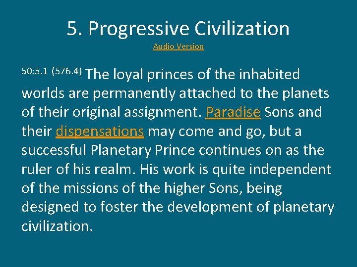 5. Progressive Civilization Audio Version The loyal princes of the inhabited worlds are permanently