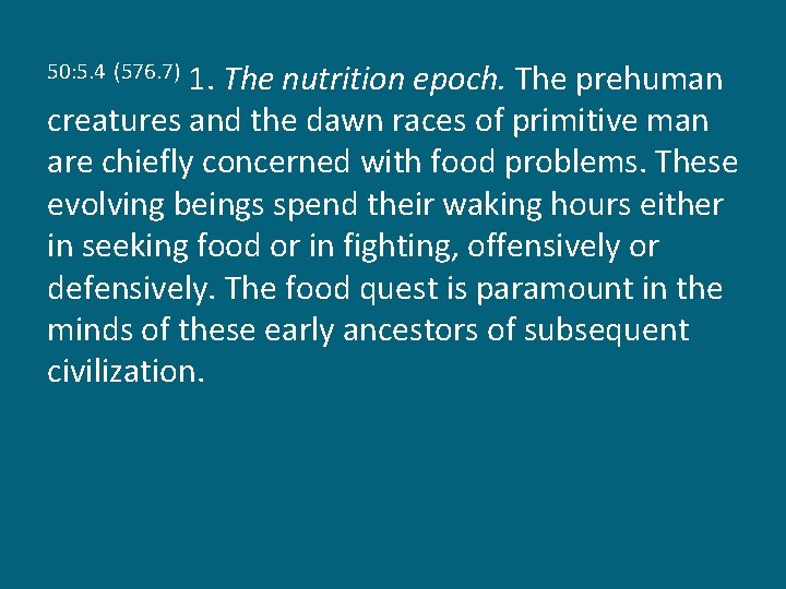 1. The nutrition epoch. The prehuman creatures and the dawn races of primitive man