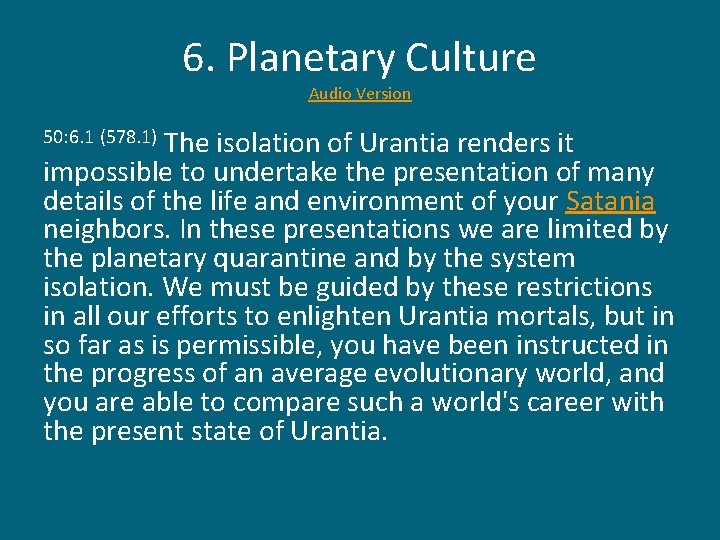 6. Planetary Culture Audio Version The isolation of Urantia renders it impossible to undertake