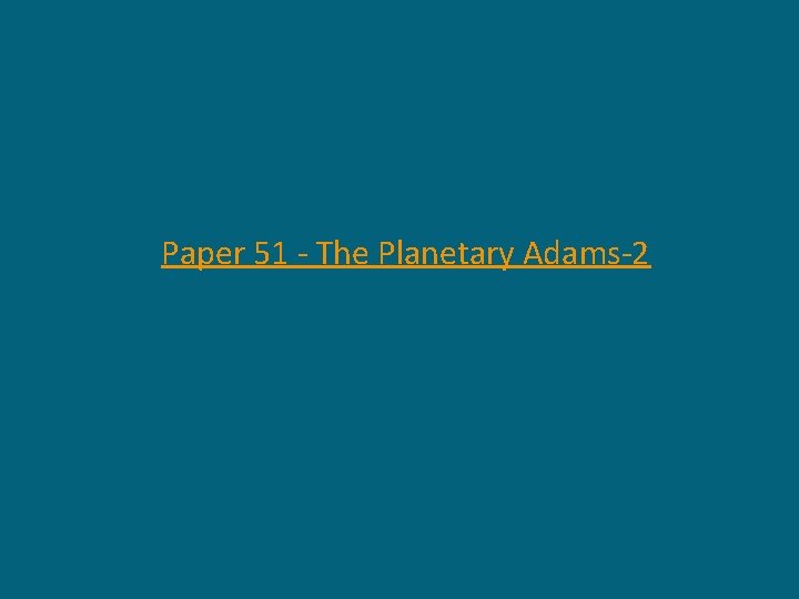 Paper 51 - The Planetary Adams-2 