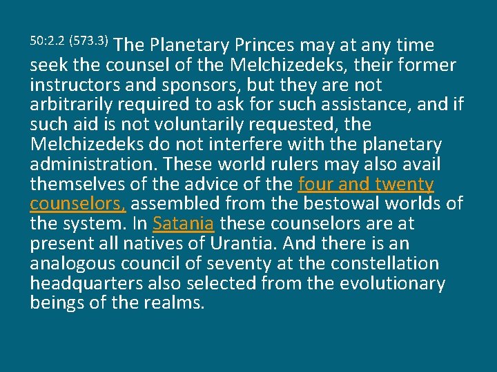 The Planetary Princes may at any time seek the counsel of the Melchizedeks, their