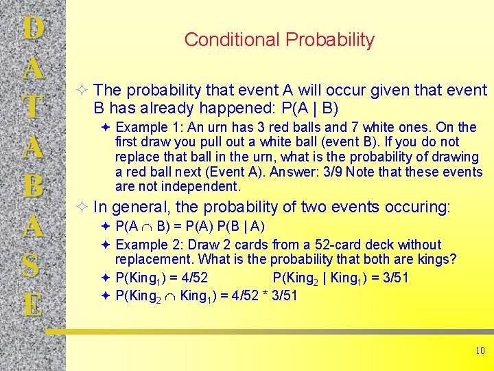 D A T A B A S E Conditional Probability ² The probability that