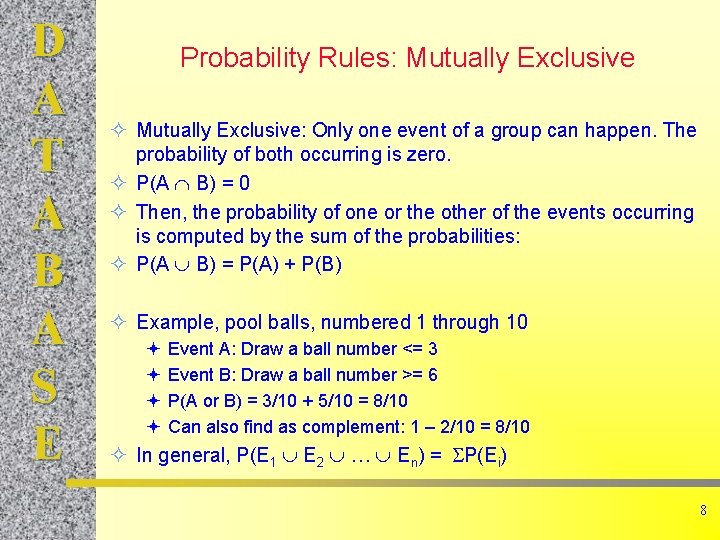 D A T A B A S E Probability Rules: Mutually Exclusive ² Mutually