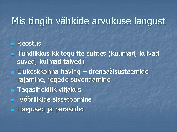 Mis tingib vähkide arvukuse langust n n n Reostus Tundlikkus kk tegurite suhtes (kuumad,