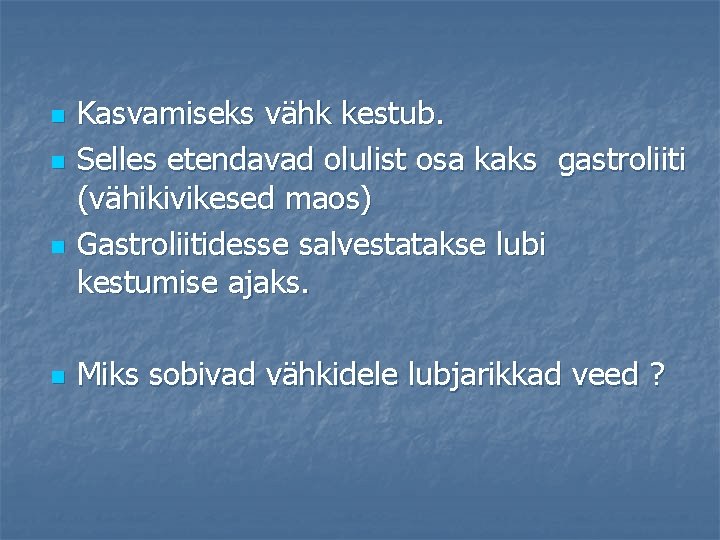 n n Kasvamiseks vähk kestub. Selles etendavad olulist osa kaks gastroliiti (vähikivikesed maos) Gastroliitidesse