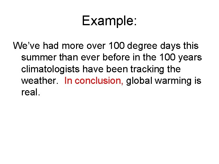 Example: We’ve had more over 100 degree days this summer than ever before in