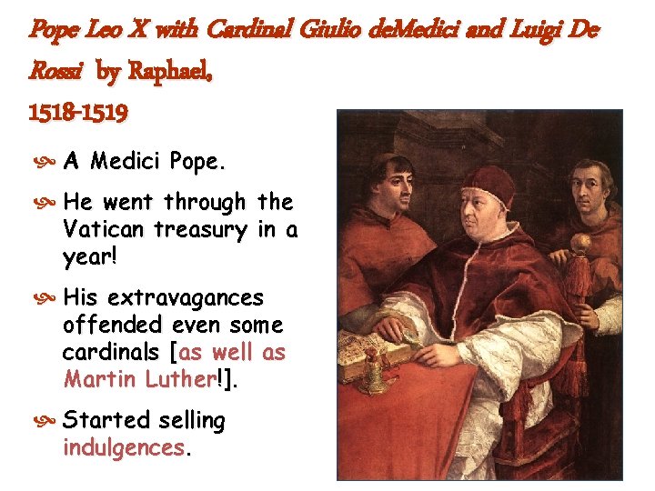 Pope Leo X with Cardinal Giulio de. Medici and Luigi De Rossi by Raphael,