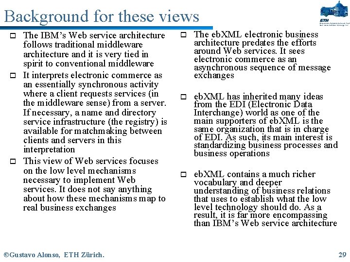 Background for these views o o o The IBM’s Web service architecture follows traditional