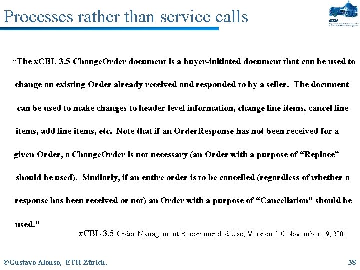 Processes rather than service calls “The x. CBL 3. 5 Change. Order document is