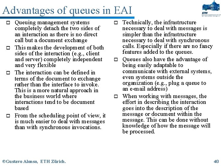 Advantages of queues in EAI o o Queuing management systems completely detach the two