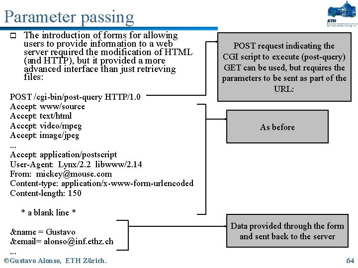 Parameter passing o The introduction of forms for allowing users to provide information to