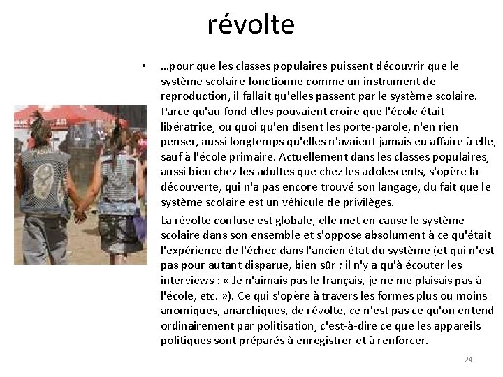 révolte • • …pour que les classes populaires puissent découvrir que le système scolaire