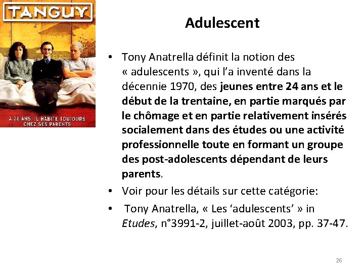 Adulescent • Tony Anatrella définit la notion des « adulescents » , qui l’a