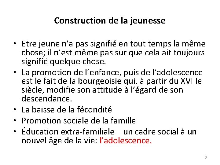 Construction de la jeunesse • Etre jeune n’a pas signifié en tout temps la