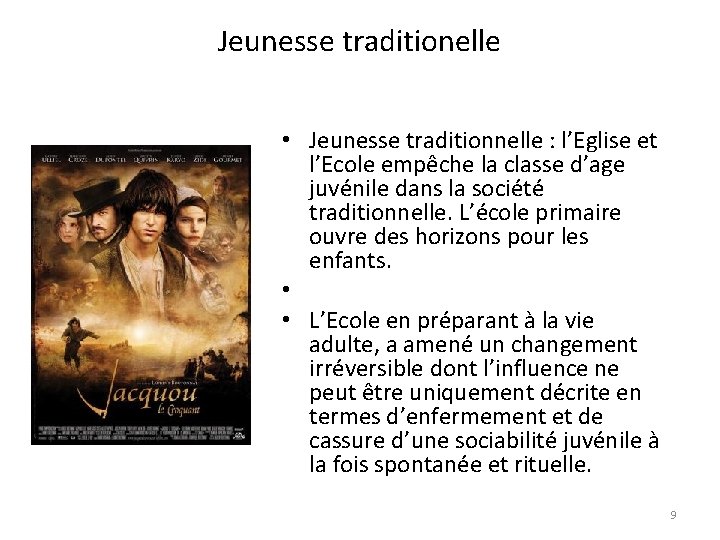 Jeunesse traditionelle • Jeunesse traditionnelle : l’Eglise et l’Ecole empêche la classe d’age juvénile