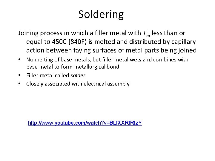 Soldering Joining process in which a filler metal with Tm less than or equal