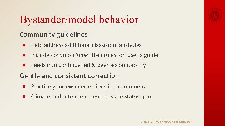 Bystander/model behavior Community guidelines ● Help address additional classroom anxieties ● Include convo on