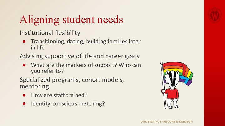 Aligning student needs Institutional flexibility ● Transitioning, dating, building families later in life Advising
