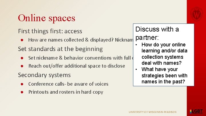 Online spaces Discuss with a ● How are names collected & displayed? Nicknamepartner: capacity?