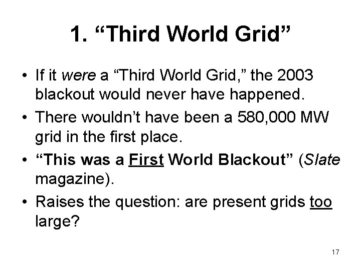 1. “Third World Grid” • If it were a “Third World Grid, ” the