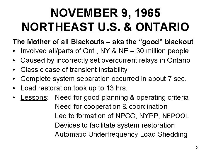 NOVEMBER 9, 1965 NORTHEAST U. S. & ONTARIO The Mother of all Blackouts –