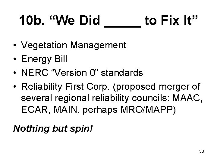 10 b. “We Did _____ to Fix It” • • Vegetation Management Energy Bill