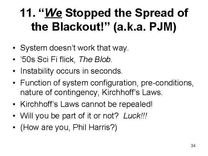 11. “We Stopped the Spread of the Blackout!” (a. k. a. PJM) • •