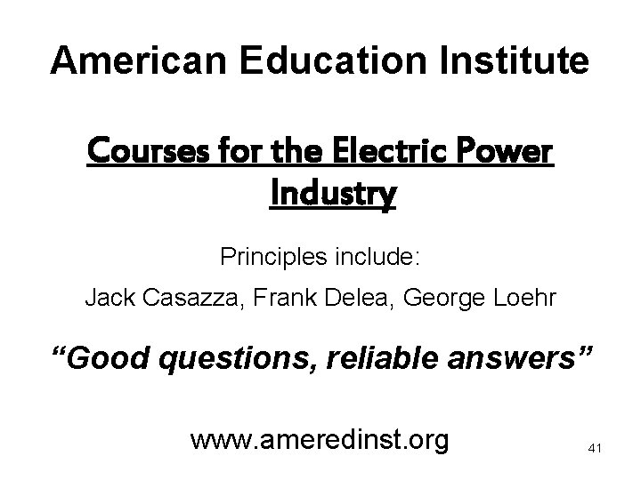 American Education Institute Courses for the Electric Power Industry Principles include: Jack Casazza, Frank