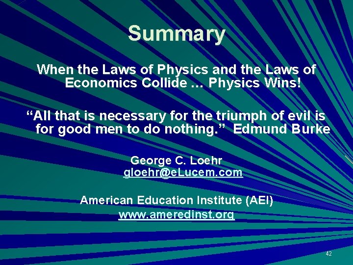 Summary When the Laws of Physics and the Laws of Economics Collide … Physics