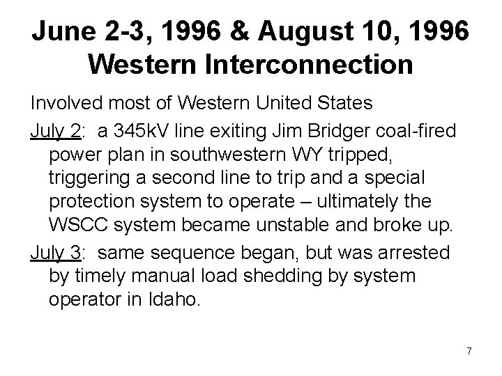 June 2 -3, 1996 & August 10, 1996 Western Interconnection Involved most of Western