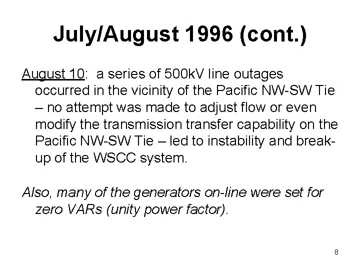 July/August 1996 (cont. ) August 10: a series of 500 k. V line outages