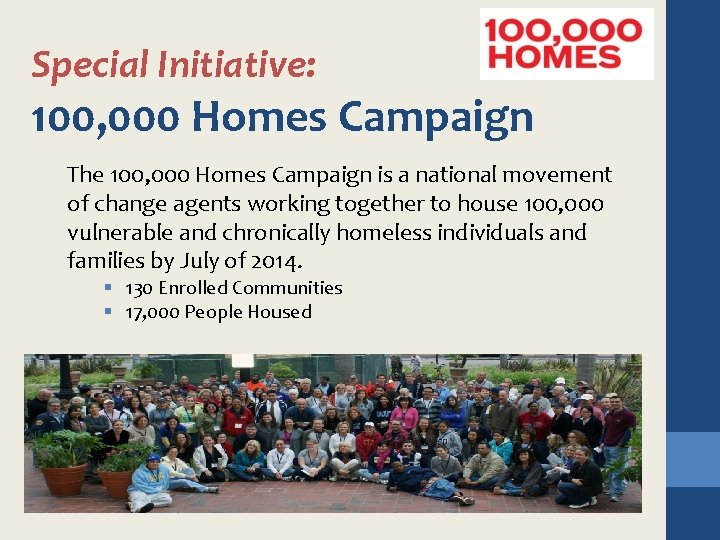 Special Initiative: 100, 000 Homes Campaign The 100, 000 Homes Campaign is a national