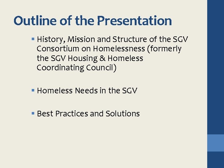 Outline of the Presentation § History, Mission and Structure of the SGV Consortium on