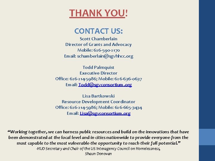 THANK YOU! CONTACT US: Scott Chamberlain Director of Grants and Advocacy Mobile: 626 -590