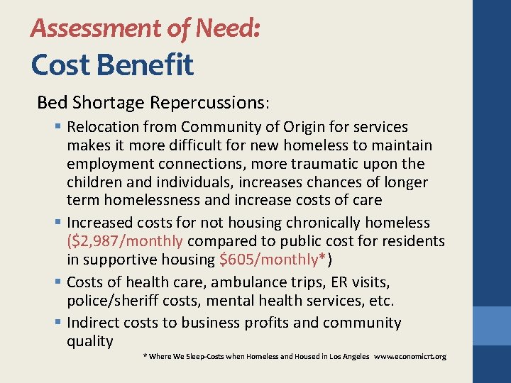 Assessment of Need: Cost Benefit Bed Shortage Repercussions: § Relocation from Community of Origin