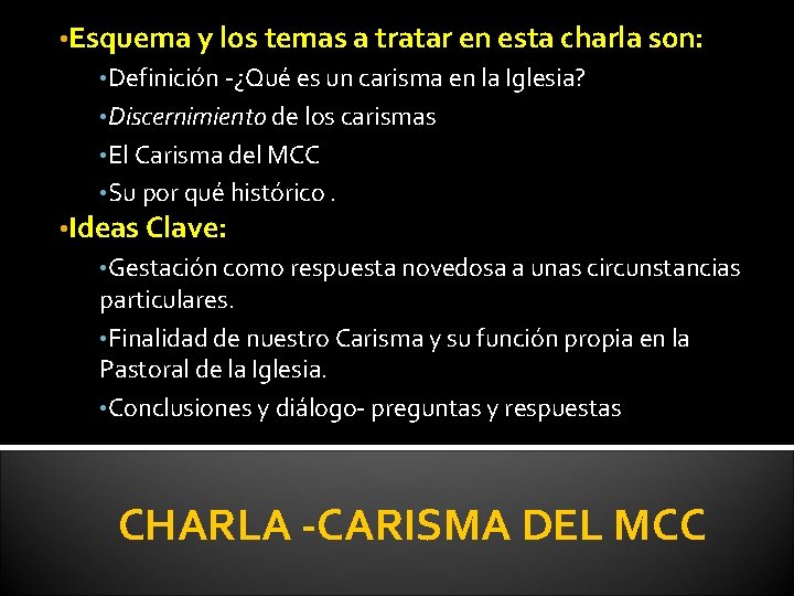  • Esquema y los temas a tratar en esta charla son: • Definición