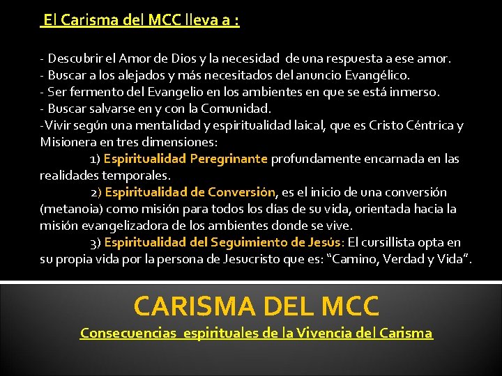 El Carisma del MCC lleva a : - Descubrir el Amor de Dios y