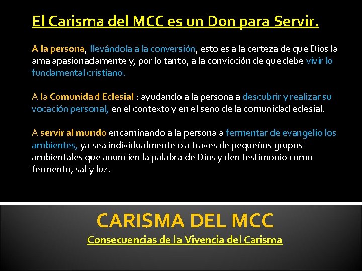 El Carisma del MCC es un Don para Servir. A la persona, llevándola a
