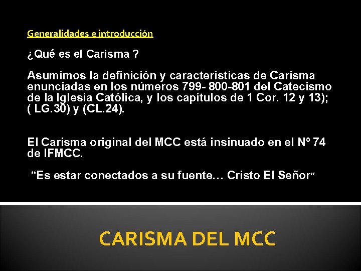 Generalidades e introducción ¿Qué es el Carisma ? Asumimos la definición y características de